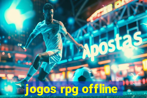 jogos rpg offline